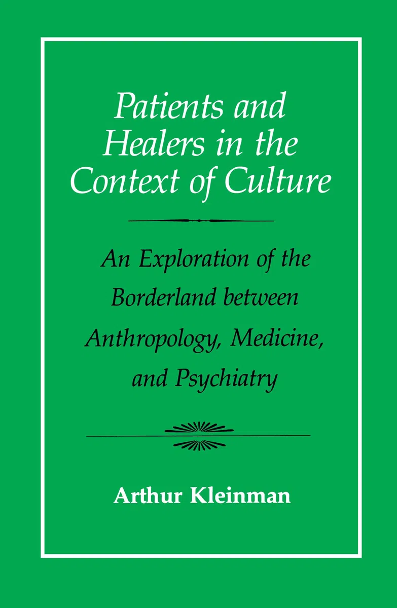 Patients and Healers in the Context of Culture: An Exploration of the Borderland Between Anthropology, Medicine, and Psychiatry: 5