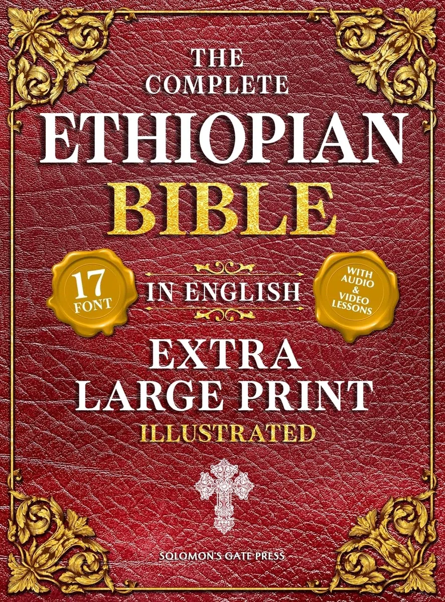 The Complete Ethiopian Bible in English (Extra-Large Print 17-Point Font, Illustrated) Includes Missing Apocrypha, Book of Enoch, Ezras, Jubilees, Meqabyan, Book of Wisdom, & Other Orthodox Lost Books