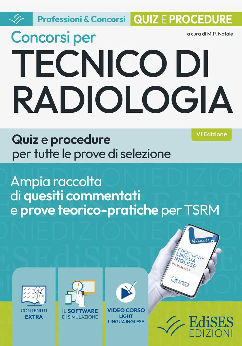 Concorsi per tecnico di radiologia. Quiz e procedure per tutte le prove di selezione. Con software di simulazione