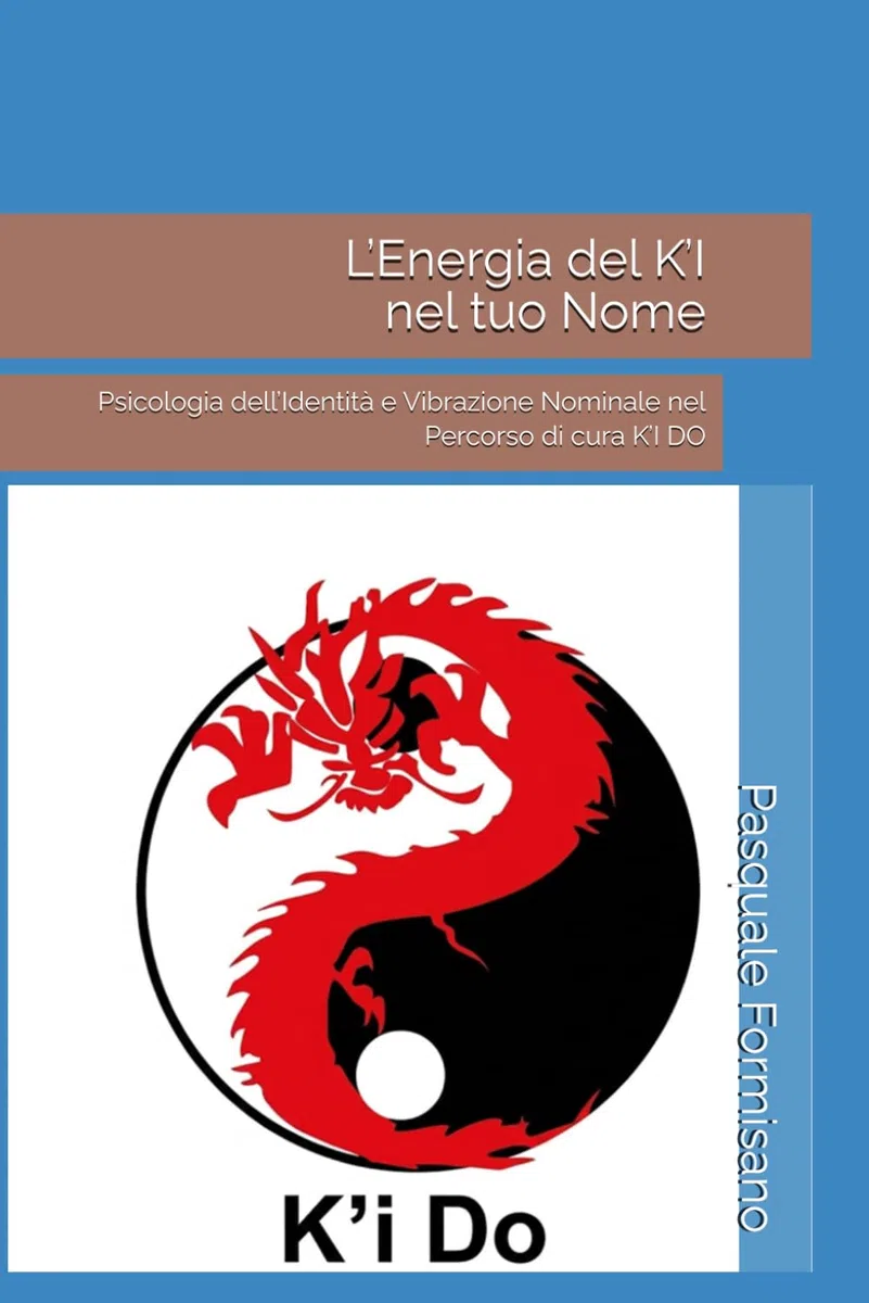 L’Energia del K’I nel tuo Nome: Psicologia dell’Identità e Vibrazione Nominale nel Percorso di cura K’I DO