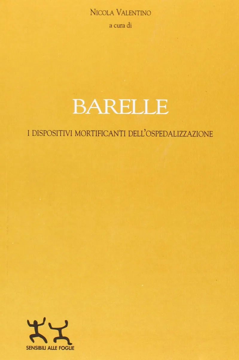 Barelle. I dispositivi mortificanti dell'ospedalizzazione