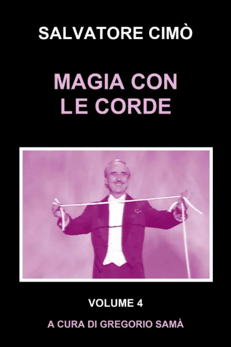 MAGIA CON LE CORDE: ENCICLOPEDIA DELL'ILLUSIONISMO