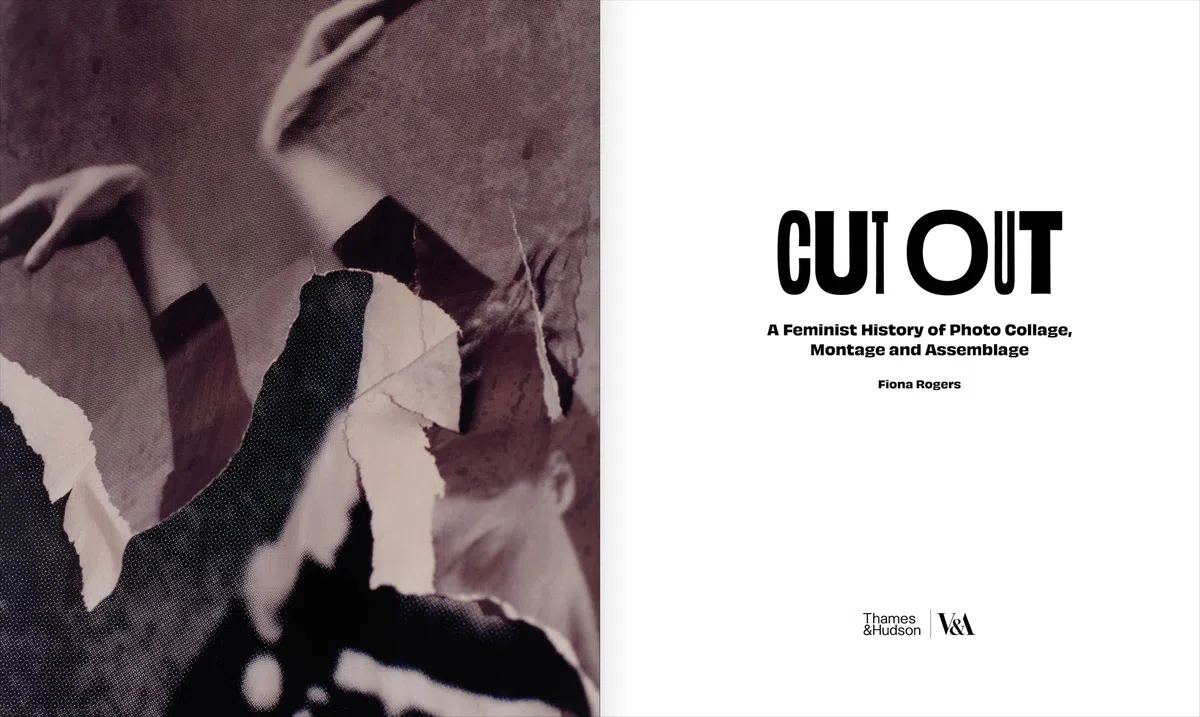 Cut Out: A Feminist History of Photo Collage, Montage and Assemblage