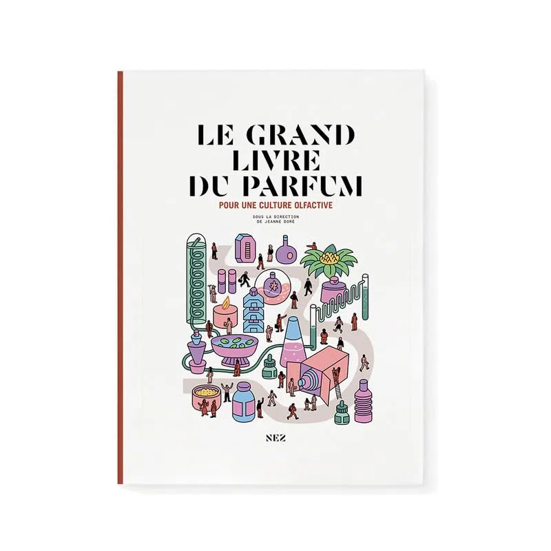 Le grand livre du parfum: Pour une culture olfactive