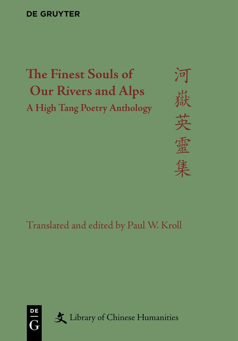 The Finest Souls of Our Rivers and Alps: A High Tang Poetry Anthology