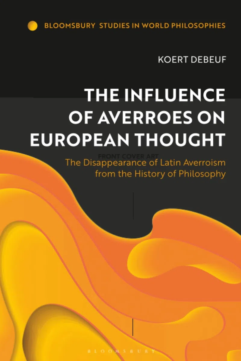 Influence of Averroes on European Thought, The: The Disappearance of Latin Averroism from the History of Philosophy