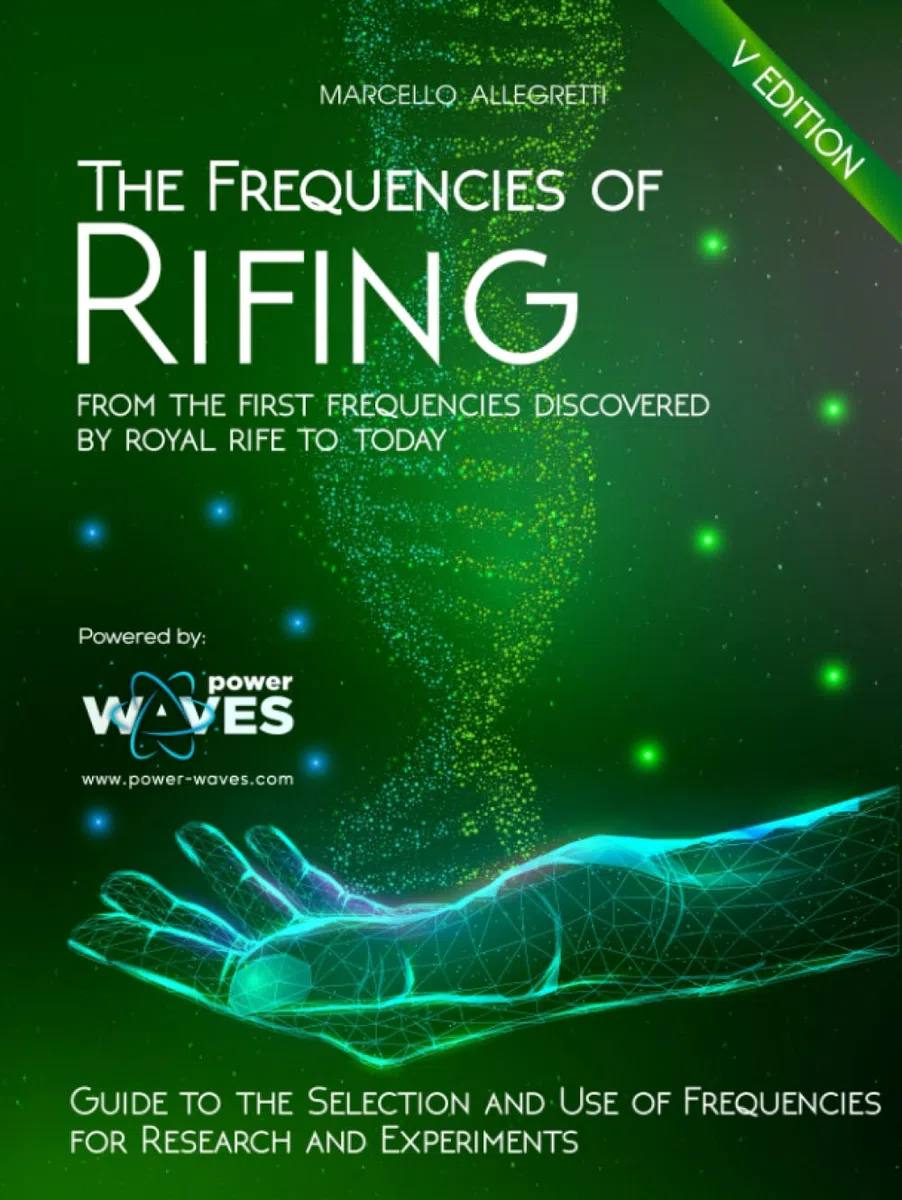 The Frequencies of Rifing: From the first frequencies discovered by Royal Rife to today