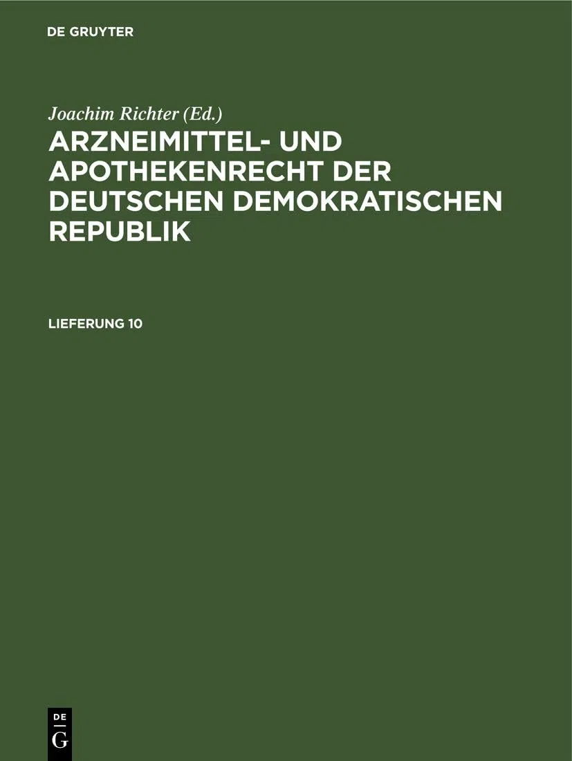 Arzneimittel - und apothekenrecht der Deutschen Demokratischen Republik. lieferung 10