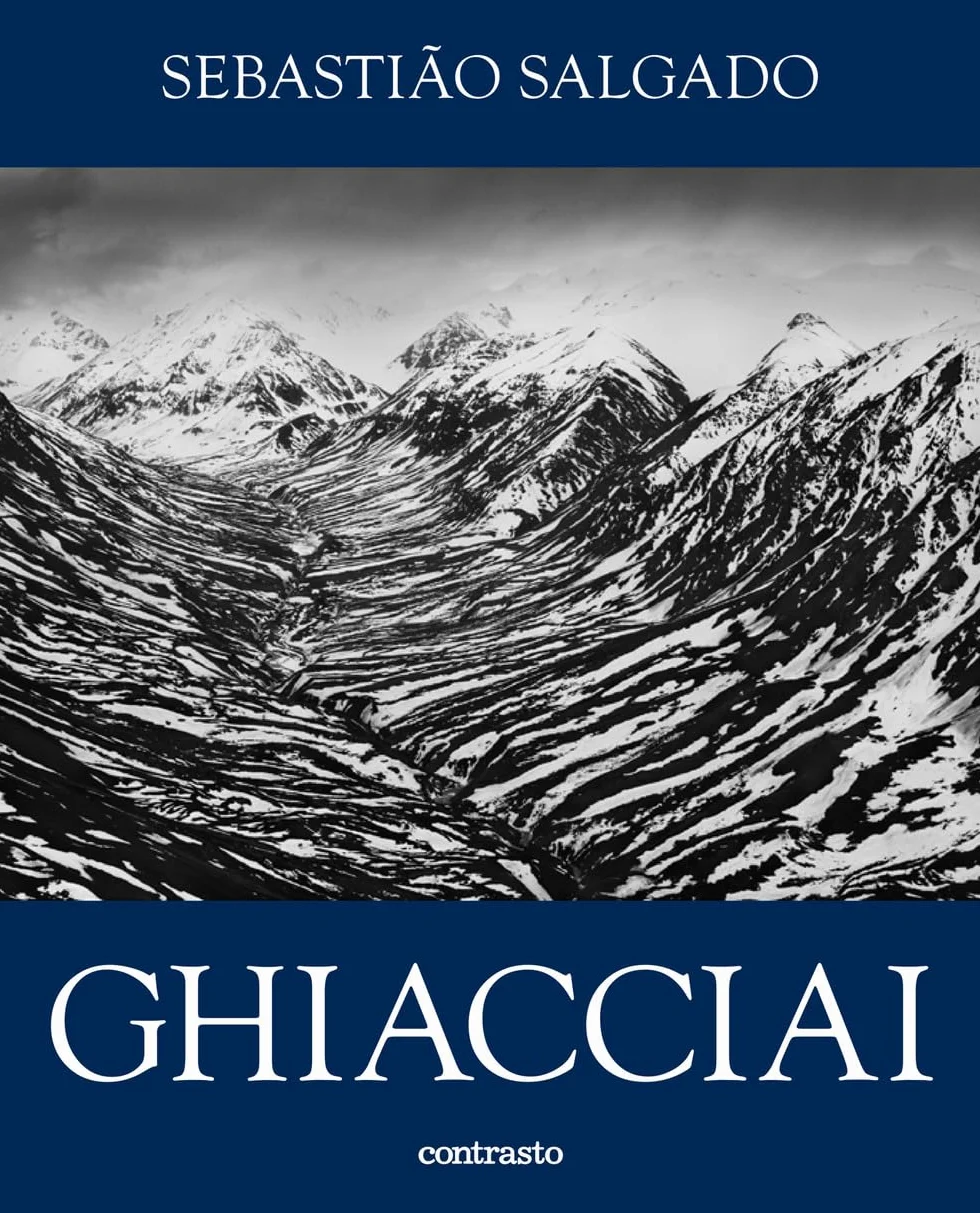 Sebastião Salgado. Ghiacciai. Catalogo della mostra (Rovereto, 12 aprile-21 settembre 2025). Ediz. illustrata