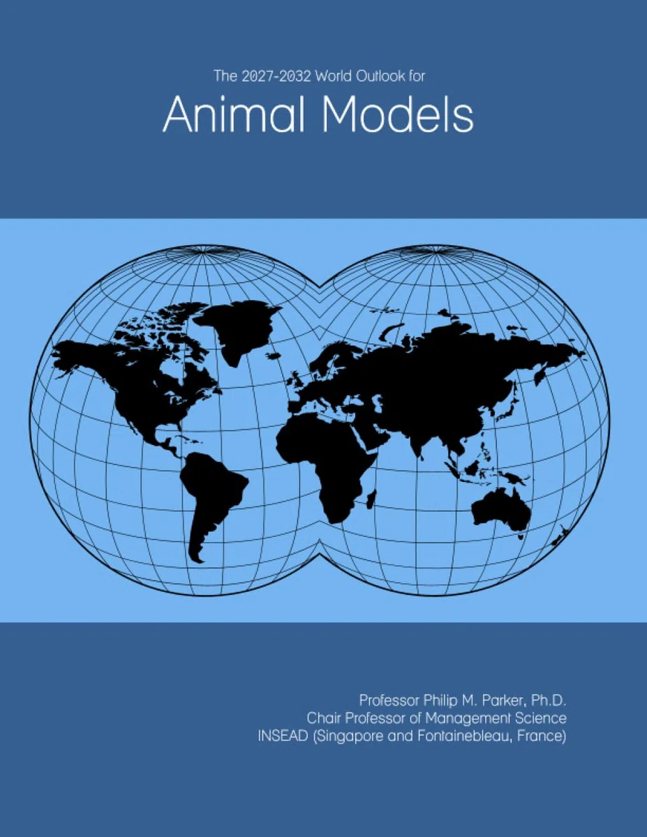 The 2027-2032 World Outlook for Animal Models