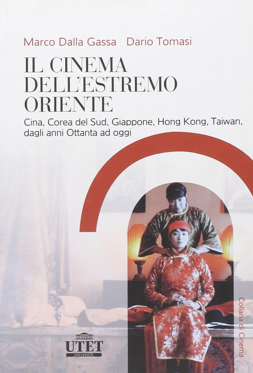 Il cinema dell'Estremo Oriente. Cina, Corea del Sud, Giappone, Hong Kong, Taiwan, dagli anni Ottanta ad oggi