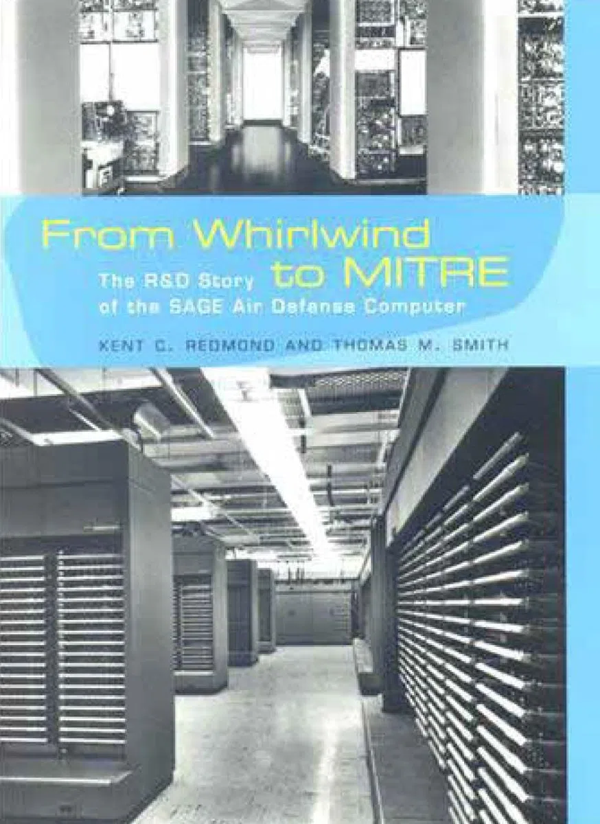 From Whirlwind to Mitre: The R&d Story of the Sage Air Defense Computer