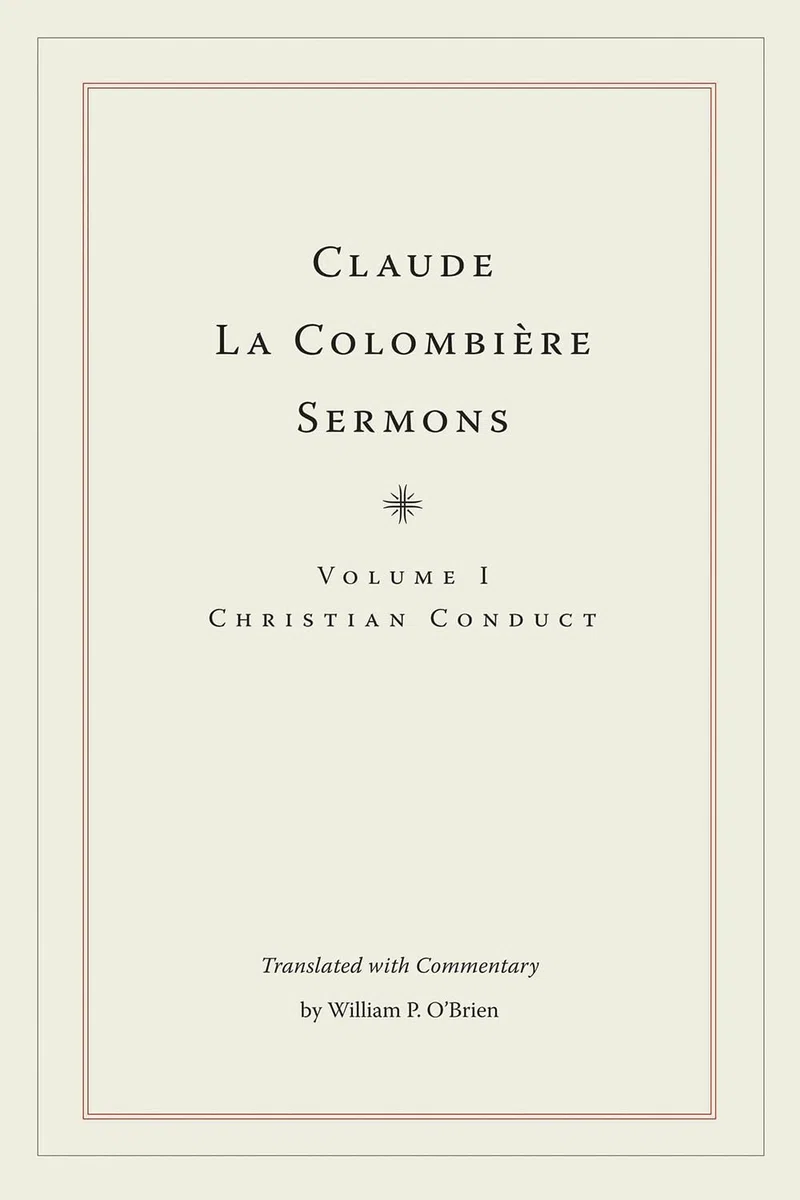 Claude La Colombiere Sermons: Christian Conduct