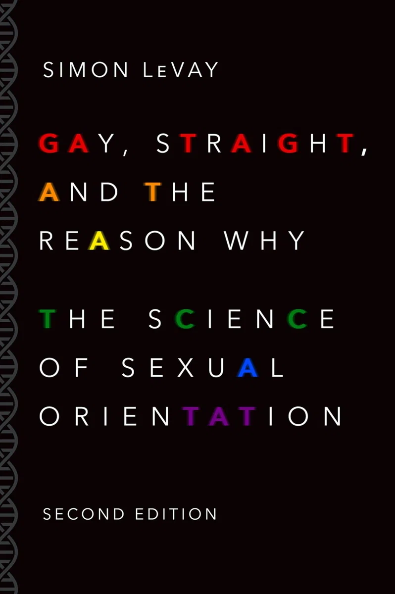 Gay, Straight, and the Reason Why: The Science of Sexual Orientation [Lingua inglese]