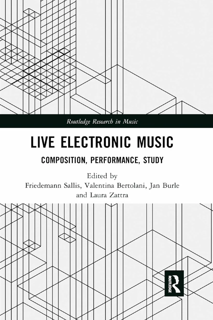 Live Electronic Music: Composition, Performance, Study