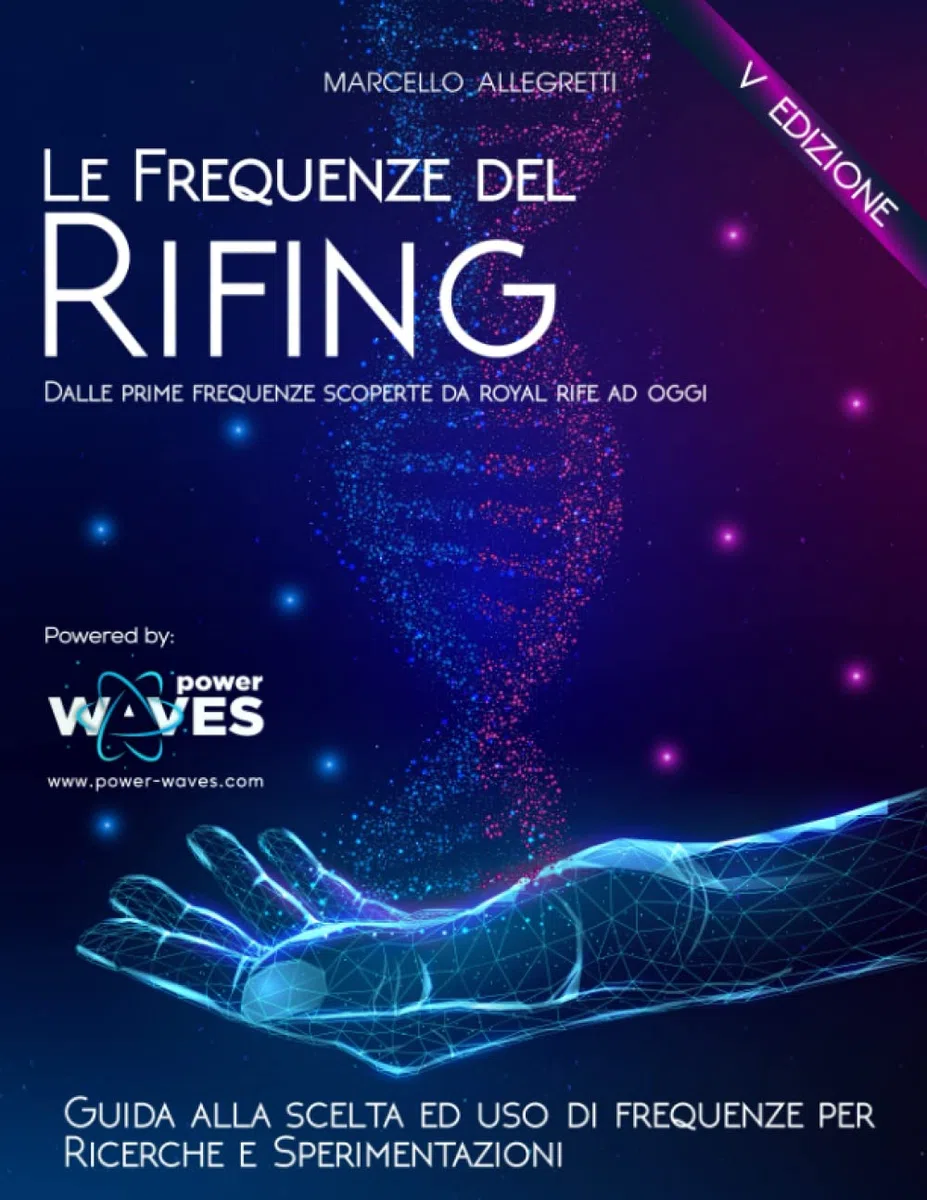 Le Frequenze del Rifing: Dalle prime frequenze scoperte da Royal Rife ad oggi