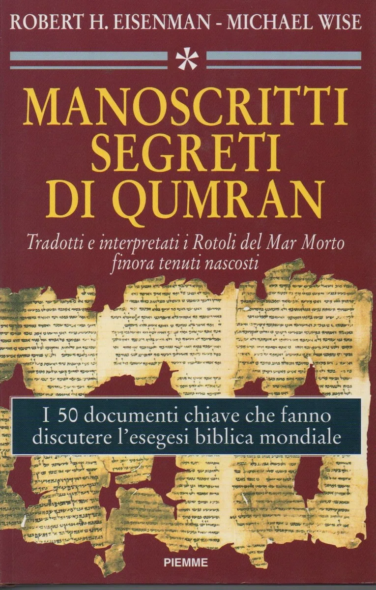 I manoscritti segreti di Qumran. Tradotti e interpretati i rotoli del Mar Morto finora tenuti nascosti