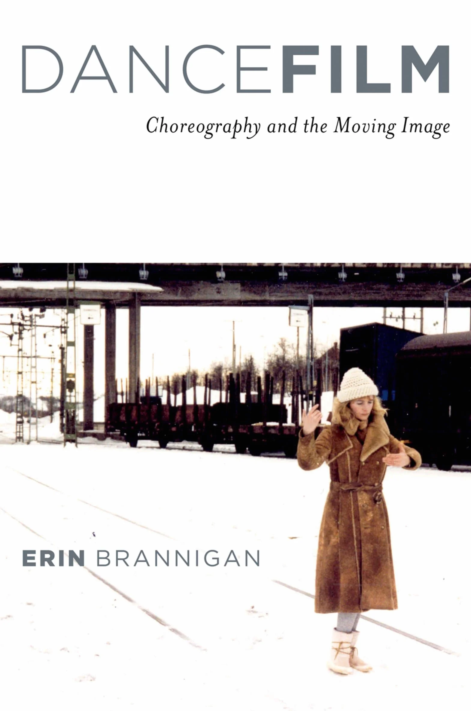 DANCEFILM CHOREOGRAPHY AND THE MOVING IMAGE: Choreography and the Moving Image