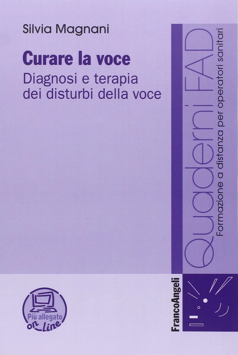 Curare la voce. Diagnosi e terapia dei disturbi della voce