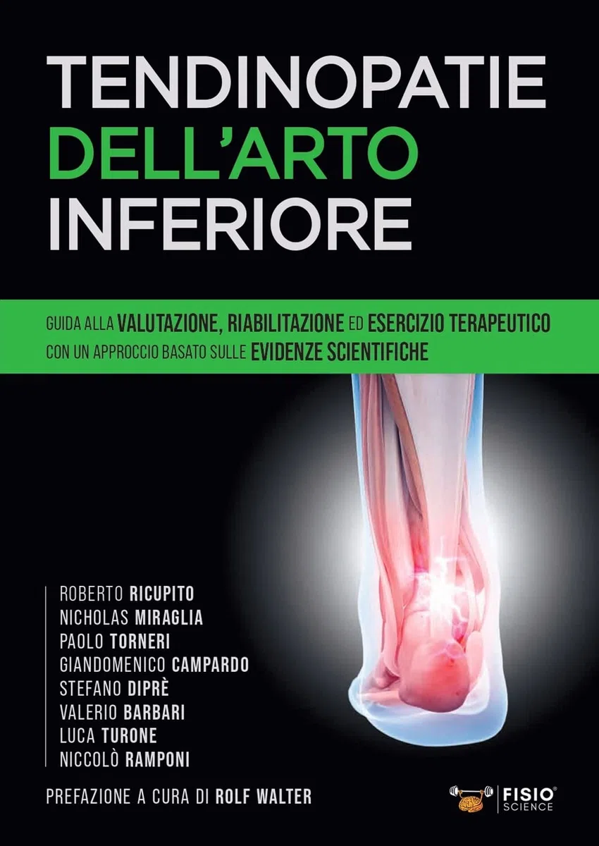 Tendinopatie dell'arto inferiore. Guida alla valutazione, riabilitazione ed esercizio terapeutico con un approccio basato sulle evidenze scientifiche