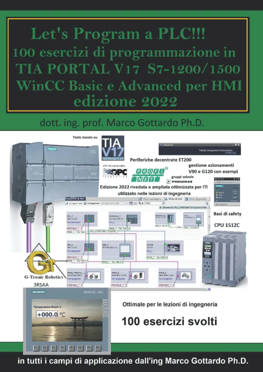 Let’s Program a PLC!!! 100 Esercizi di programmazione in TIA PORTAL V17 S7-1200/1500 WinCC Basic e Advanced per HMI: sesta edizione